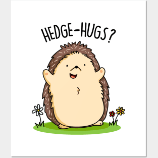 Hedge Hugs Cute Hedge Hog Pun Posters and Art